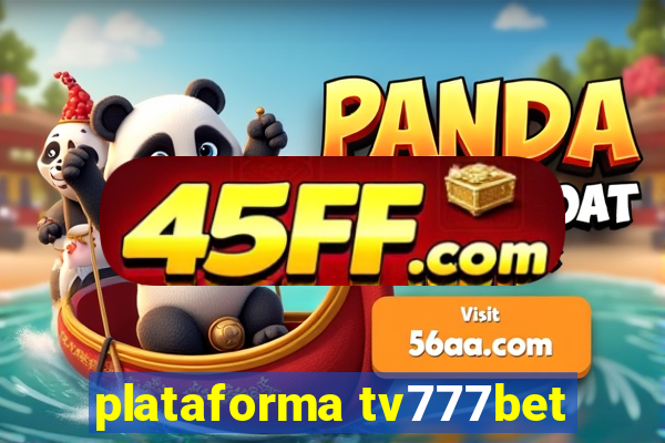 plataforma tv777bet